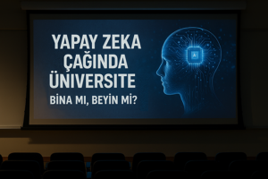Yapay zekâ çağında üniversite: bina mı, beyin mi?